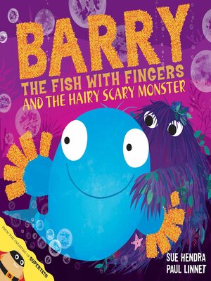 cover image of Barry the Fish with Fingers and the Hairy Scary Monster
